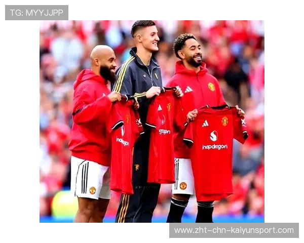 曼联新援适应良好，球队活力重燃，曼联新赛季引援名单